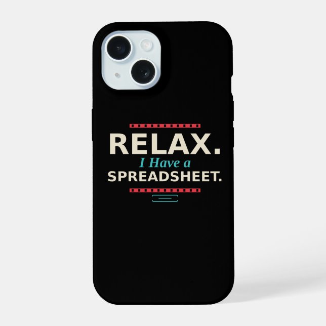 Relaxe, Eu Tenho uma Planilha Funny Phone Case (Verso)