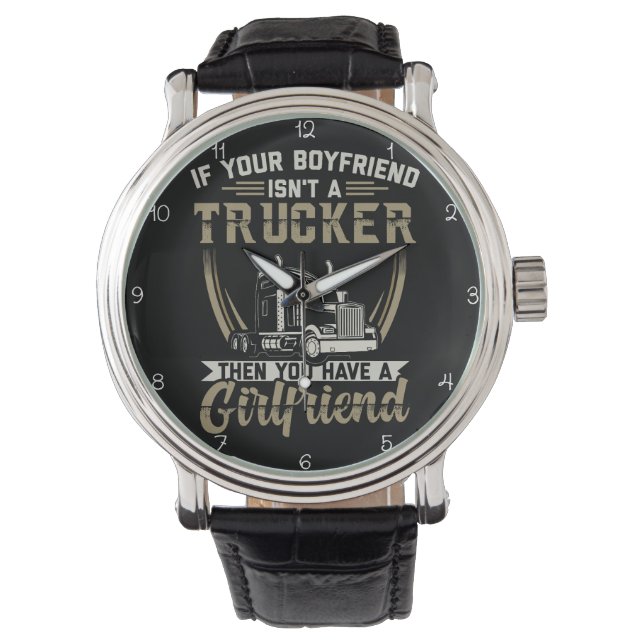 Relógio Boyfriend Isn't Trucker? You Have Girlfriend! (Frente)