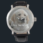 Relógio De Pulso Foto e nome do cão de retenção do Ouro personaliza<br><div class="desc">Personalize esta manutenção com a fotografia e o nome do seu cão ou do seu filhote (ou outra foto/nome do animal de estimação ou da pessoa). O texto diz "Melhor Cachorro Alguma Vez" ou adiciona seu próprio texto - Nós amamos Daisy (nome do cachorro), aniversário do cachorro ou dia de...</div>