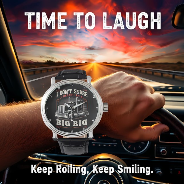 Relógio Don't Snore, Dream I'm A Big Rig (Criador carregado)