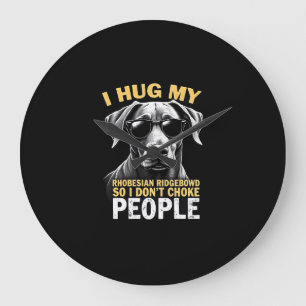 Relógio Grande Abrace Meu Rhodesian Ridgeback Para Eu Não Estrang