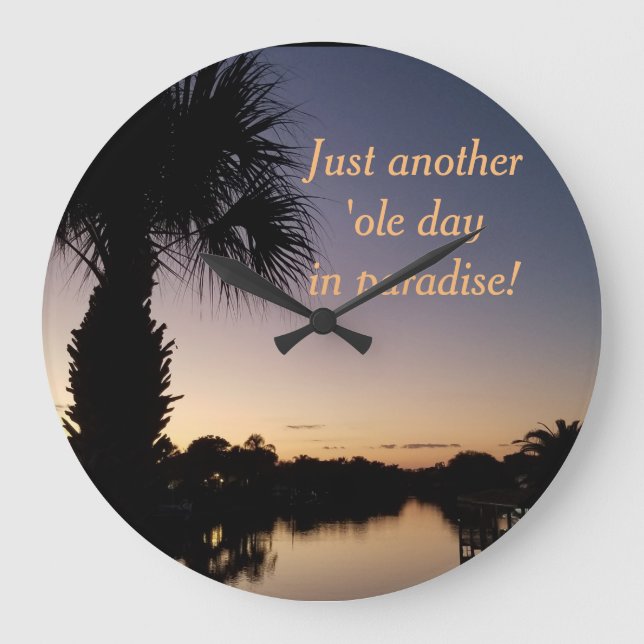 Relógio Grande Another Ole Day In Paradise Acrylic Wall Clock (Frente)