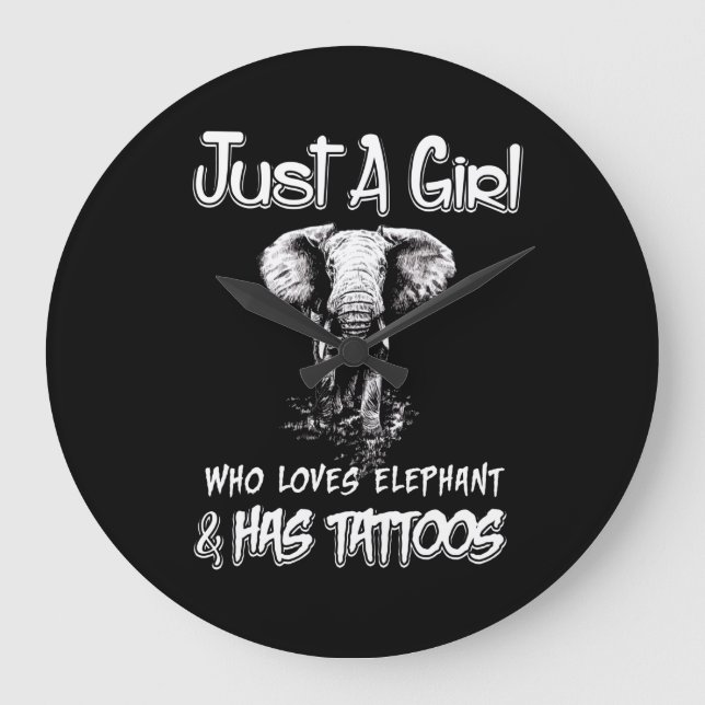 Relógio Grande Apenas Uma Menina Que Ama Elefante E Tem Tatuagens (Frente)