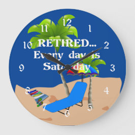 Relógio Grande Aposentado... Todo dia é sábado