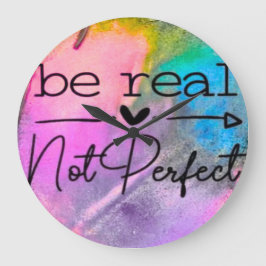 Relógio Grande Be Real Not Perfect
