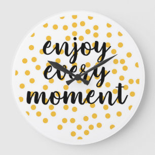 Relógio Grande Bonita, feliz, inspiradora "Aproveite cada momento