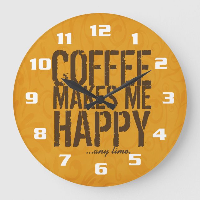 Relógio Grande Café me faz feliz a qualquer hora (Frente)