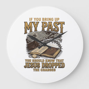 Relógio Grande Camiseta Cristã Meu Passado Jesus Retirou as Acusa