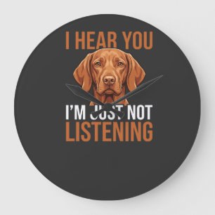 Relógio Grande Citação engraçada de cachorro Vizsla não ouvindo