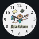 Relógio Grande Data Science<br><div class="desc">Data science illustrated by picture of data scientist juggling big data such as a laptop, graph, servers and an abacus. The point being the mess and mass of data to be analyzed requires a professional such as a Data Scientist. Move over business analysis - the Data Science Guy has arrived!...</div>