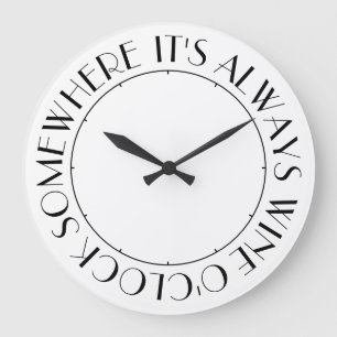 Relógio Grande É sempre vinho O'Clock em algum lugar