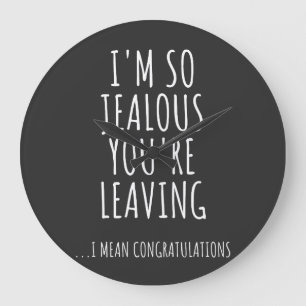 Relógio Grande Estou tão ciumento que você está saindo