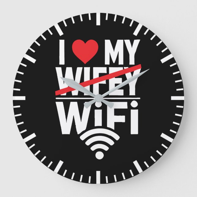 Relógio Grande Eu amo meu WiFi (não é minha esposa) - engraçado (Frente)