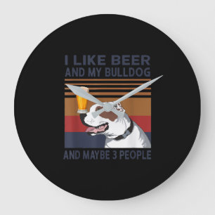 Relógio Grande Eu Gosto De Cerveja E Meu Bulldog E Talvez 3 Pesso