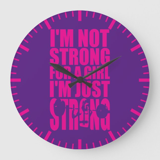 Relógio Grande Eu não sou forte para uma garota - eu sou apenas f (Frente)