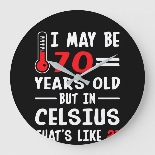 Relógio Grande Eu posso ter 70 anos velho mas em Celsius 21 (Frente)