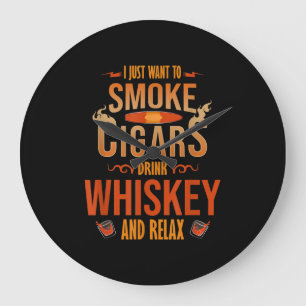 Relógio Grande Eu Só Quero Fumar Cigarros Bebem Whiskey Relax
