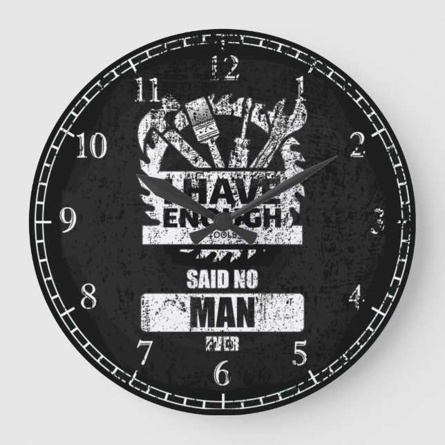 Relógio Grande Eu Tenho Ferramentas Suficientes Que Nenhum Homem  (Frente)