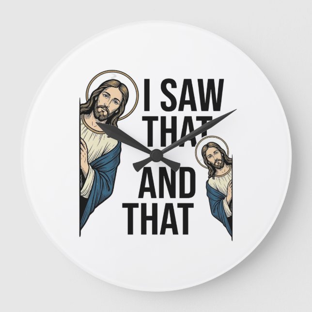 Relógio Grande Eu Vi Aquele Jesus Engraçado Espiando Design de Ca (Frente)