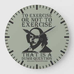Relógio Grande Exercitar Ou Não Exercitar? - Shakespeare