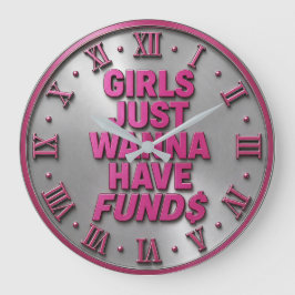 Relógio Grande Girls Just Wanna Have Funds