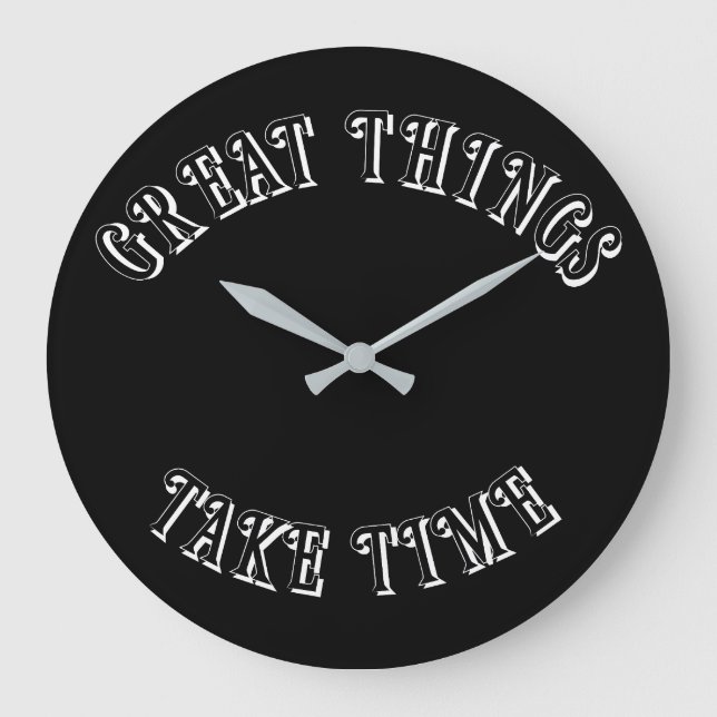 Relógio Grande Great Things Take Time Wall Clock (Frente)