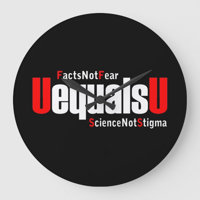 Relógio Grande HIV UEqualsU não teme ciência não estigma (Frente)