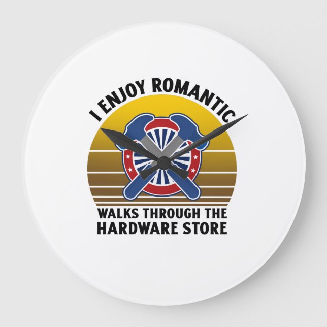 Relógio Grande I enjoy romantic walks through the hardware (Frente)