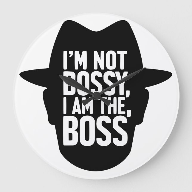 Relógio Grande I'm Not Bossy, I Am The Boss (Frente)