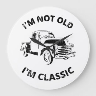 Relógio Grande  I'm Not Old I'm Classic