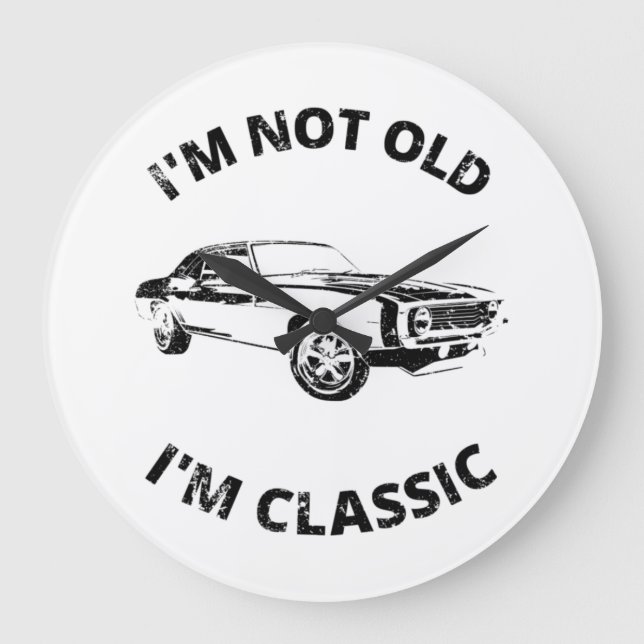 Relógio Grande I'm Not Old I'm Classic   (Frente)