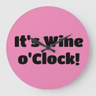 Relógio Grande It's Wine o'Clock Clock