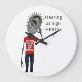 Relógio Grande Keep your ears on your own business