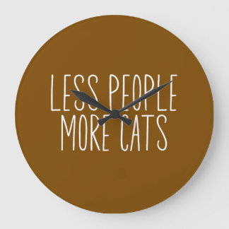 Relógio Grande Less People More Cats
