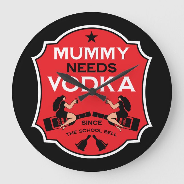 Relógio Grande Mummy Needs Vodka (Frente)