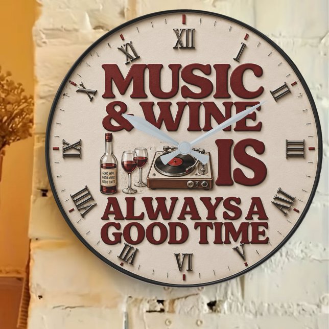 Relógio Grande Music and Wine Is Always a Good Tim (Criador carregado)