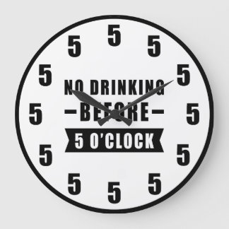 Relógio Grande No Drinking Before 5 O'Clock - Funny Clock