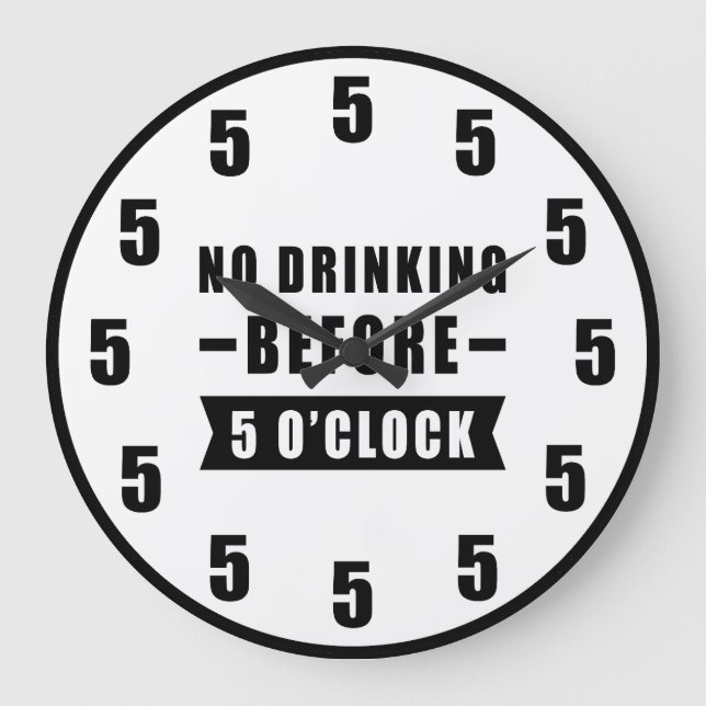 Relógio Grande No Drinking Before 5 O'Clock - Funny Clock (Frente)