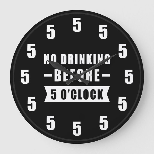 Relógio Grande No Drinking Before 5 O'Clock - Funny Clock (Frente)