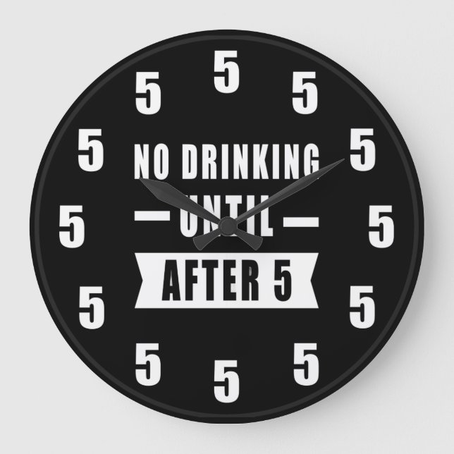 Relógio Grande No Drinking Until After 5 - Funny Clock (Frente)