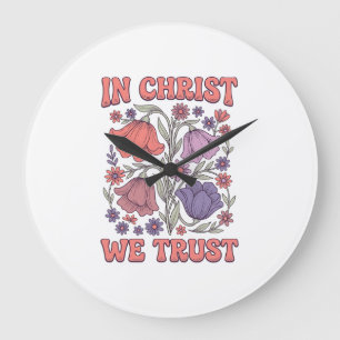 Relógio Grande Nós Confiamos em Cristo Desenho Floral Cristão Vet