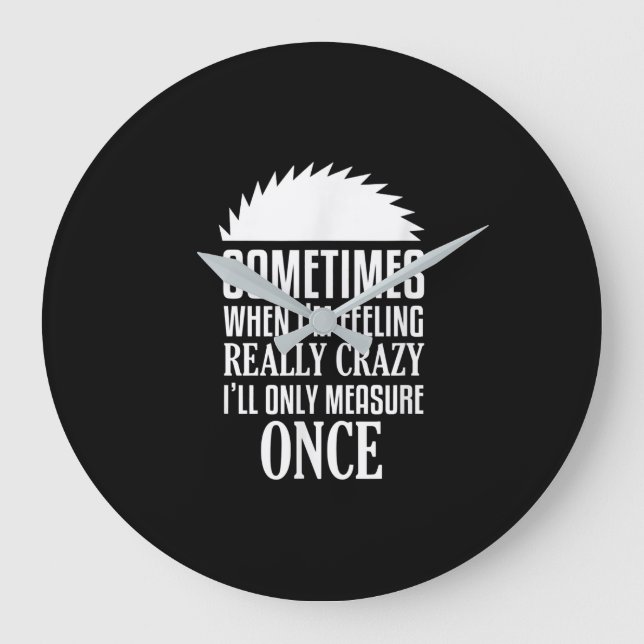 Relógio Grande O Funny Carpenter Woodworker Viu A Medida Uma Vez (Frente)