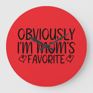 Relógio Grande Obviamente eu sou a mãe favorita