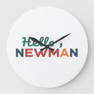 Relógio Grande "Olá, Newman."