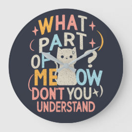 Relógio Grande Que parte do meow não entende gato engraçado