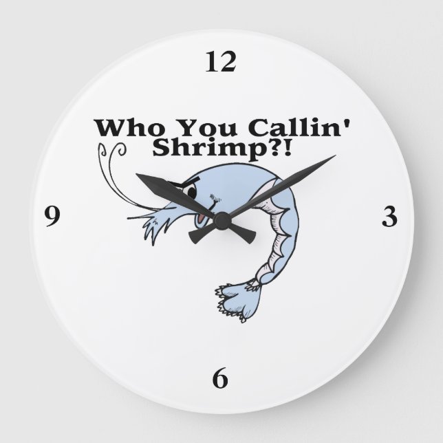 Relógio Grande Quem você camarão de Callin (Frente)