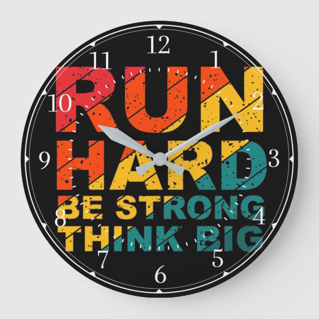 Relógio Grande Run hard, be strong, think big Acrylic Wall Clock (Frente)