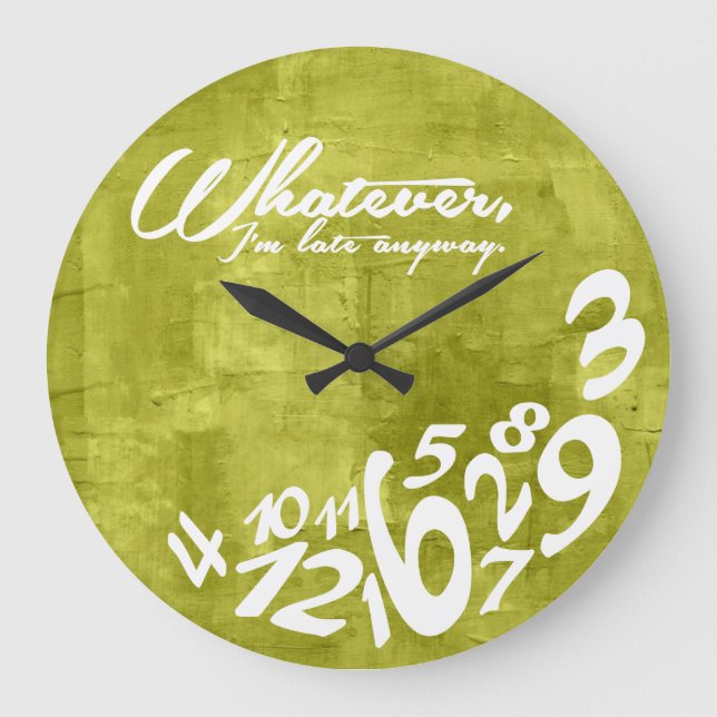 Relógio Grande Seja como for, estou atrasado mesmo assim (Frente)