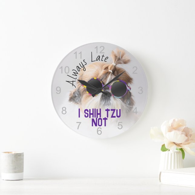 Relógio Grande Shih Tzu Nem Sempre Tarde Foto de Cachorro Engraça (Lar)