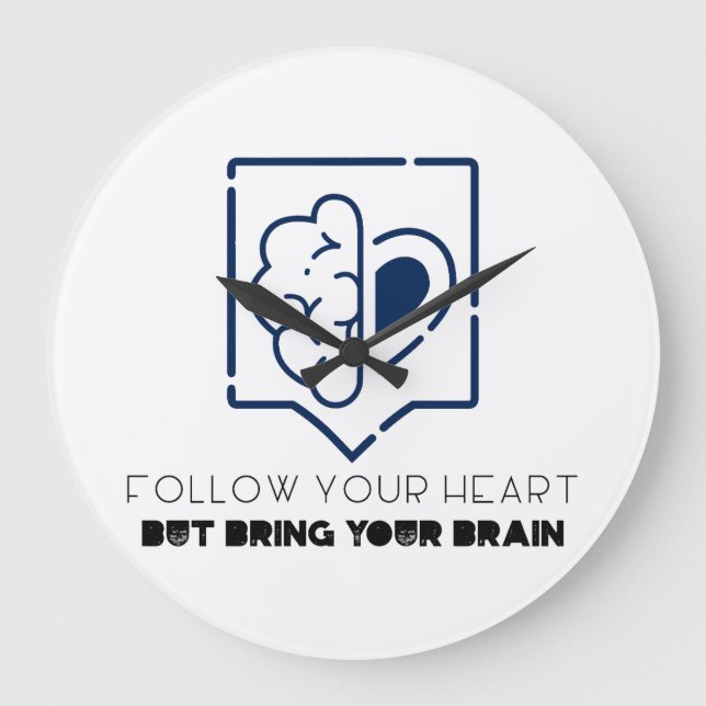 Relógio Grande Siga seu coração Mas traga seu cérebro (Frente)